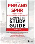 PHR and SPHR Professional in Human Resources Certification Complete Study Guide: 2018 Exams (Sybex Study Guide)