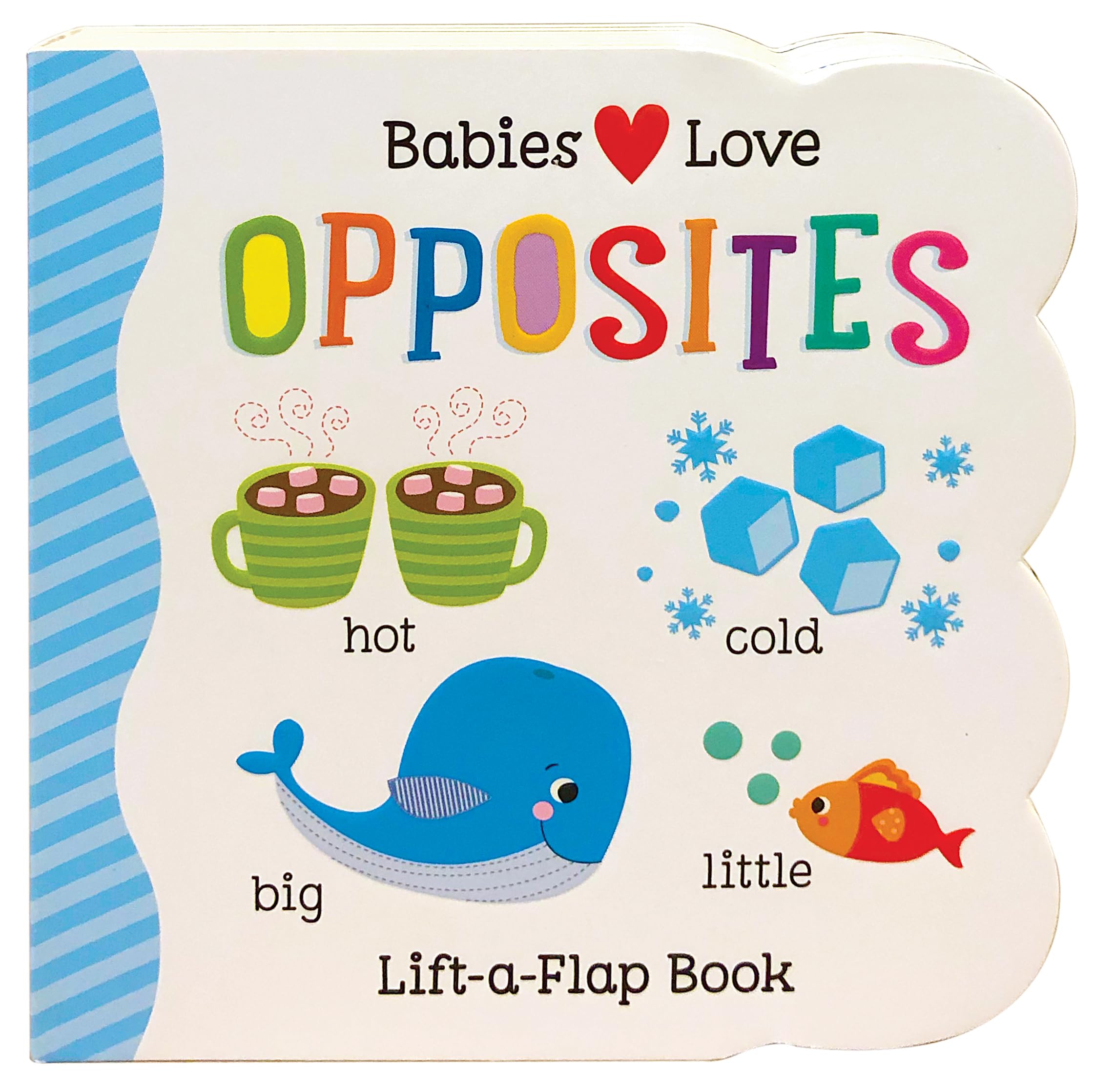 Opposites Chunky LiftaFlap Childrens Board Book (Babies Love)