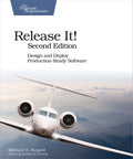 Release It!: Design and Deploy ProductionReady Software