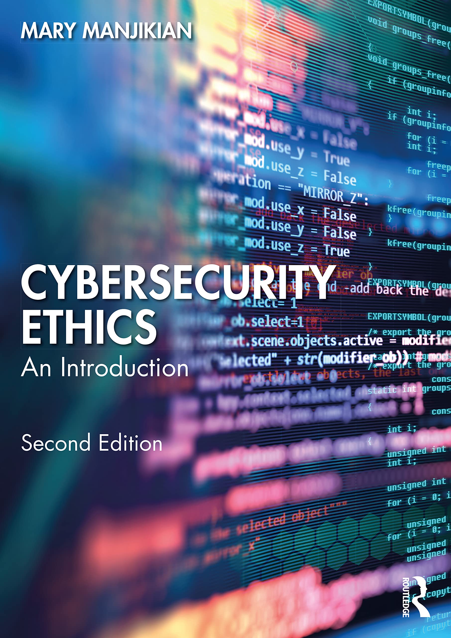 CYBERSECURITY ETHICS: AN INTRODUCTION, 2ND EDITION