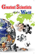 Greatest Scienctists of the World (English, P: Biography and Achievements of 101 WorldRenowned Scientists