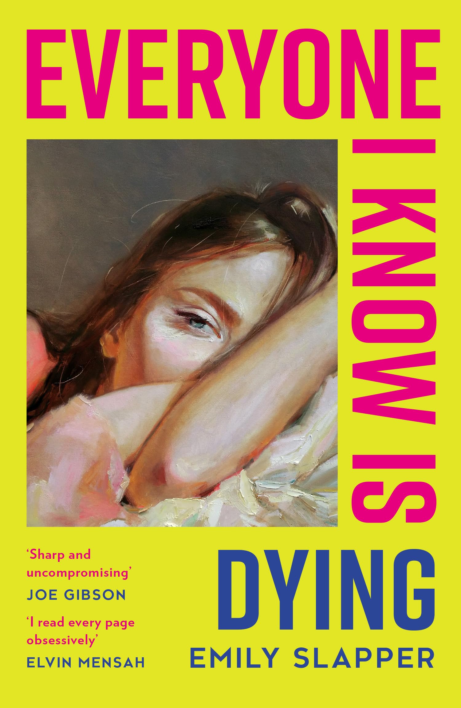 Everyone I Know is Dying: A new razorsharp, honest literary debut novel for 2025, perfect for fans of Coco Mellors and Meg Maso