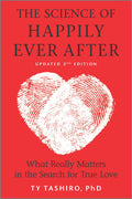 The Science of Happily Ever After: What Really Matters in the Search for True Love
