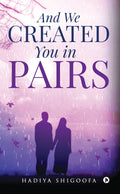 And We Created You in Pairs