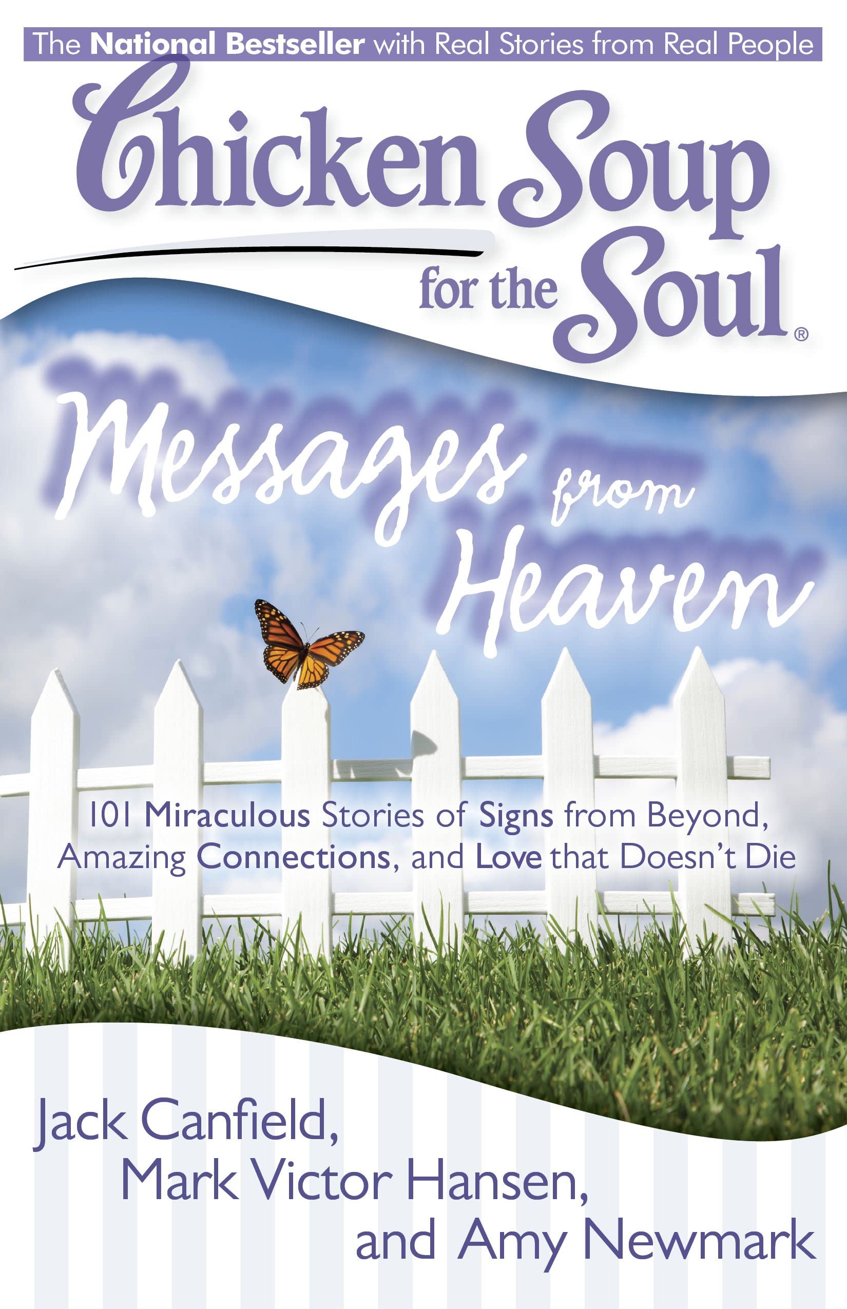 Chicken Soup for the Soul: Messages from Heaven: 101 Miraculous Stories of Signs from Beyond, Amazing Connections, and Love that