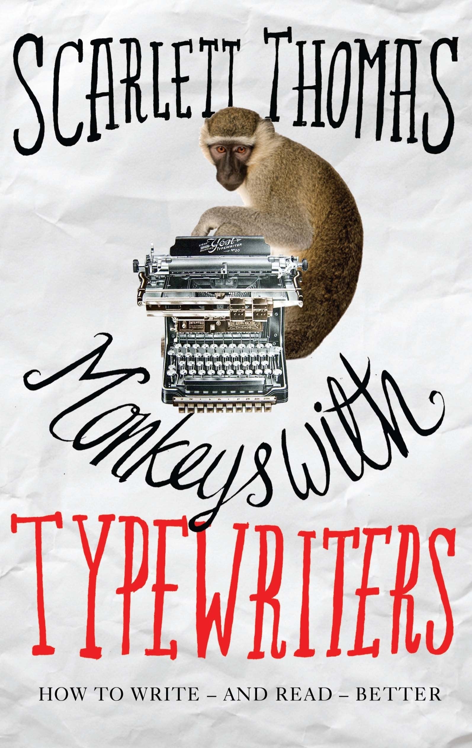Monkeys With Typewriters: How To Write Fiction And Unlock The Secret Power Of Stories