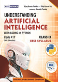 Understanding Artificial Intelligence With Coding In Python (Code 417) For Cbse Class 9