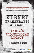 Kidney Transplants and Scams: Indias Troublesome Legacy
