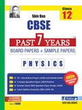 CBSE Past 7 Years Board Papers and Sample Papers Physics for Class 12 (2020 Board Exam Edition)