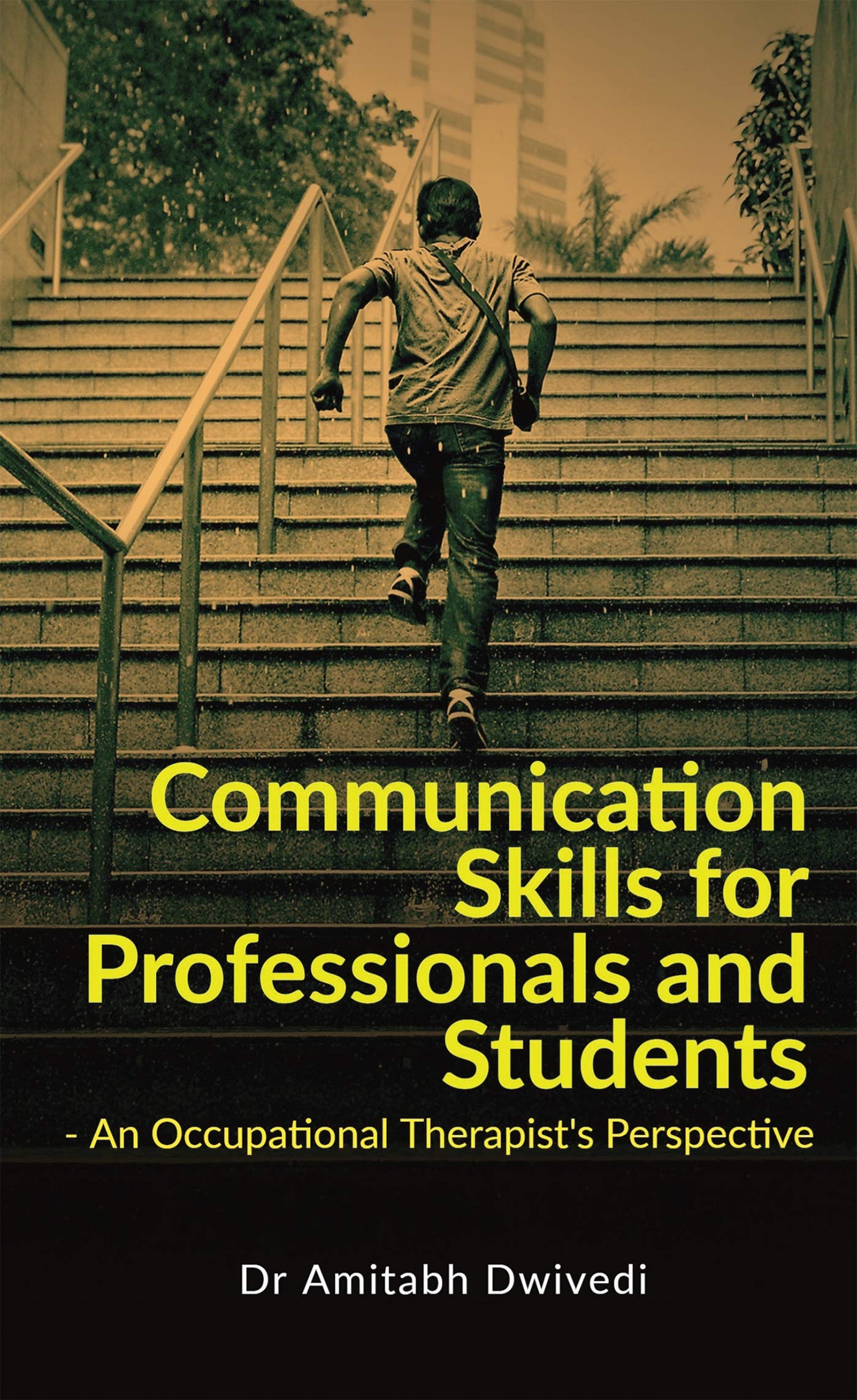 Communication Skills For Professionals And Students : An Occupational TherapistS Perspective