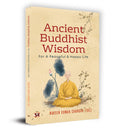 Ancient Buddhist Wisdom for A Peaceful & Happy Life by Naveen Kumar Chandra IAS