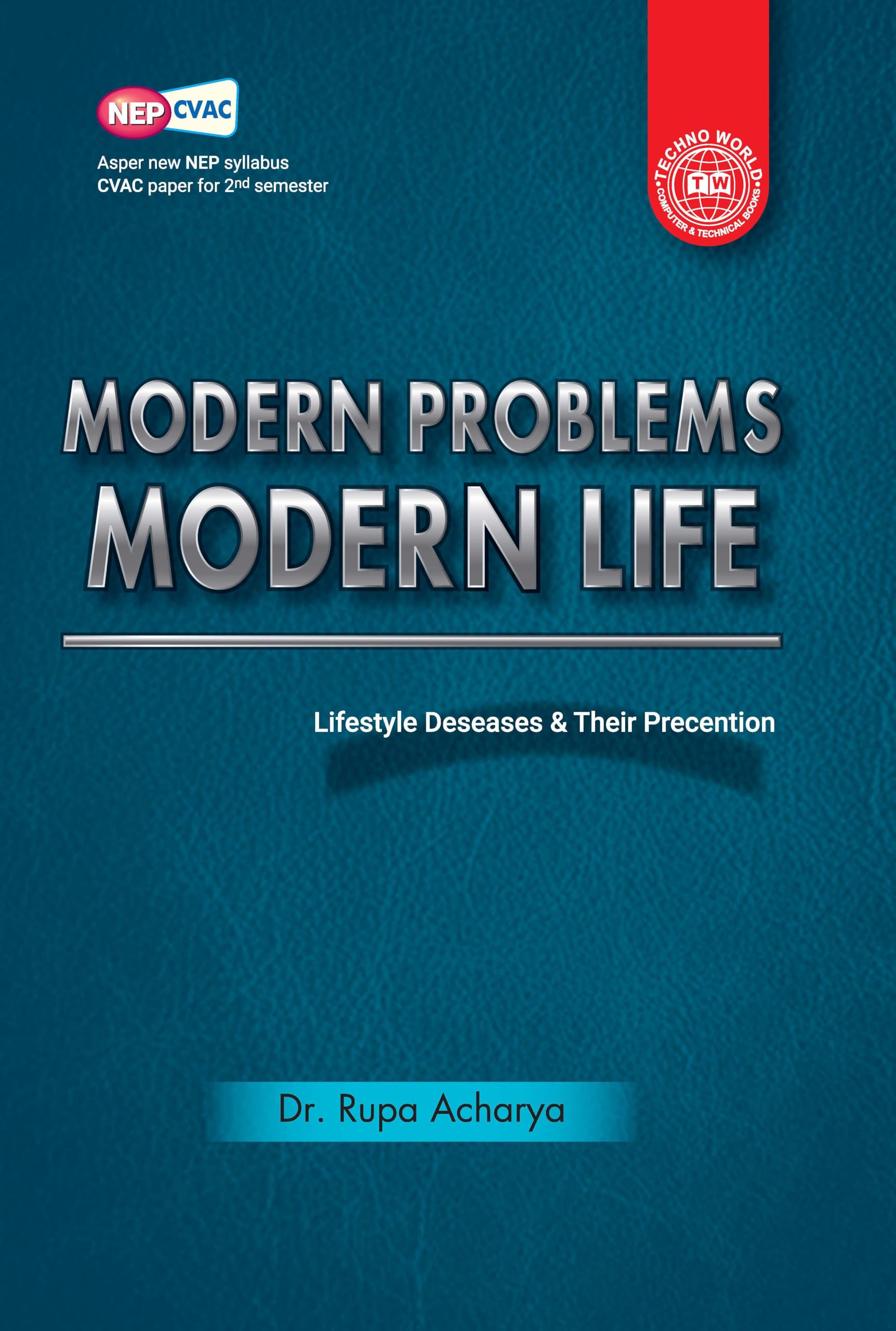 Modern Problems Modern Life (Lifestyle Deseases & Their Precention