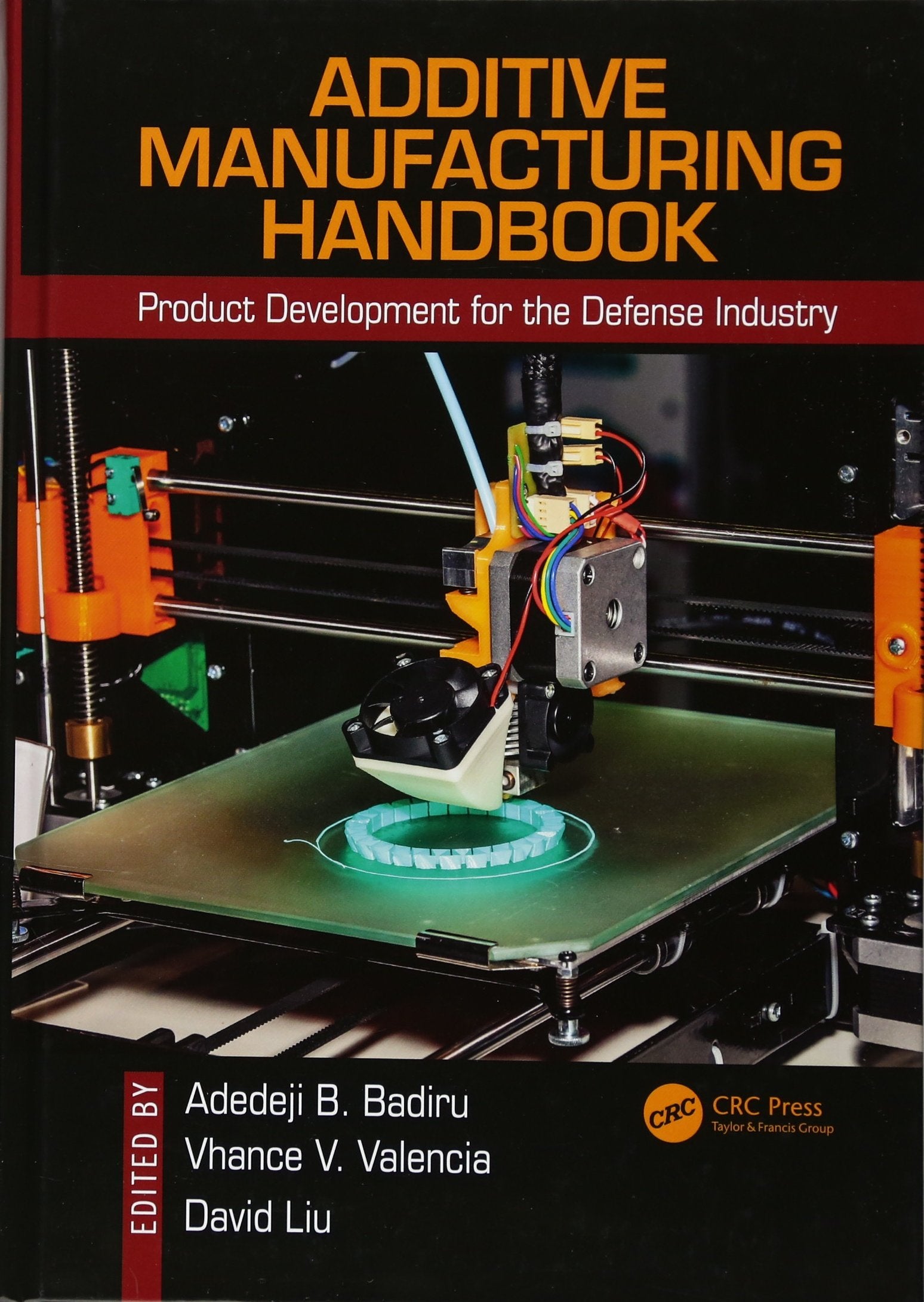 Additive Manufacturing Handbook: Product Development for the Defense Industry (Systems Innovation Book Series)