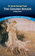 The Golden Bough: Abridged Edition (Thrift Editions)