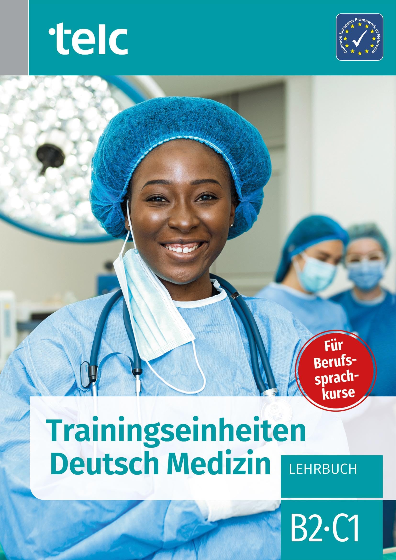 Trainingseinheiten telc Deutsch Medizin: Lehrbuch B2C1