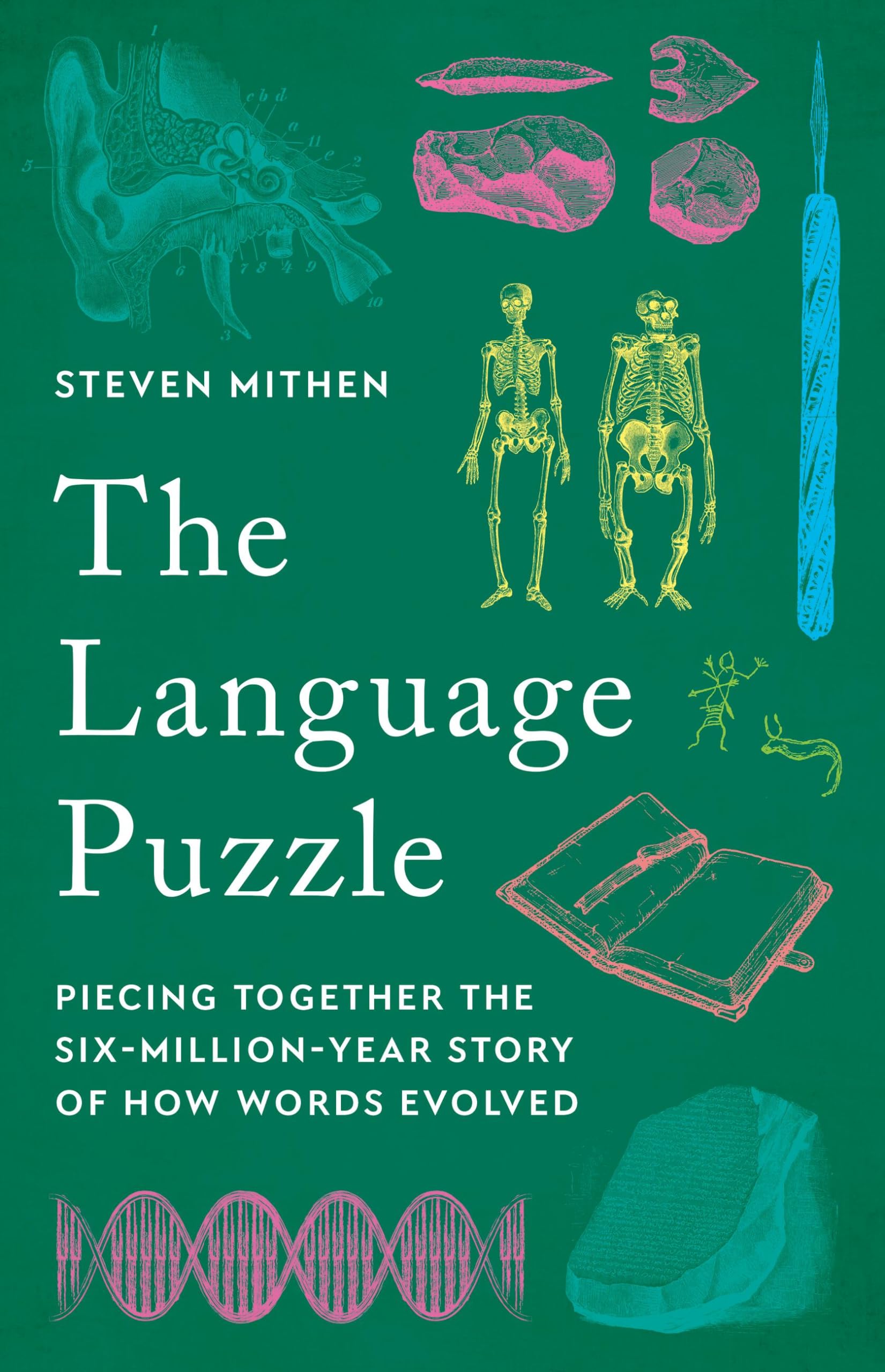 The Language Puzzle: Piecing Together the SixMillionYear Story of How Words Evolved