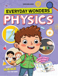 Everyday Wonders: Physics For Kids Age 6+  Fun Facts And HandsOn Activities To Explore The Science Around You