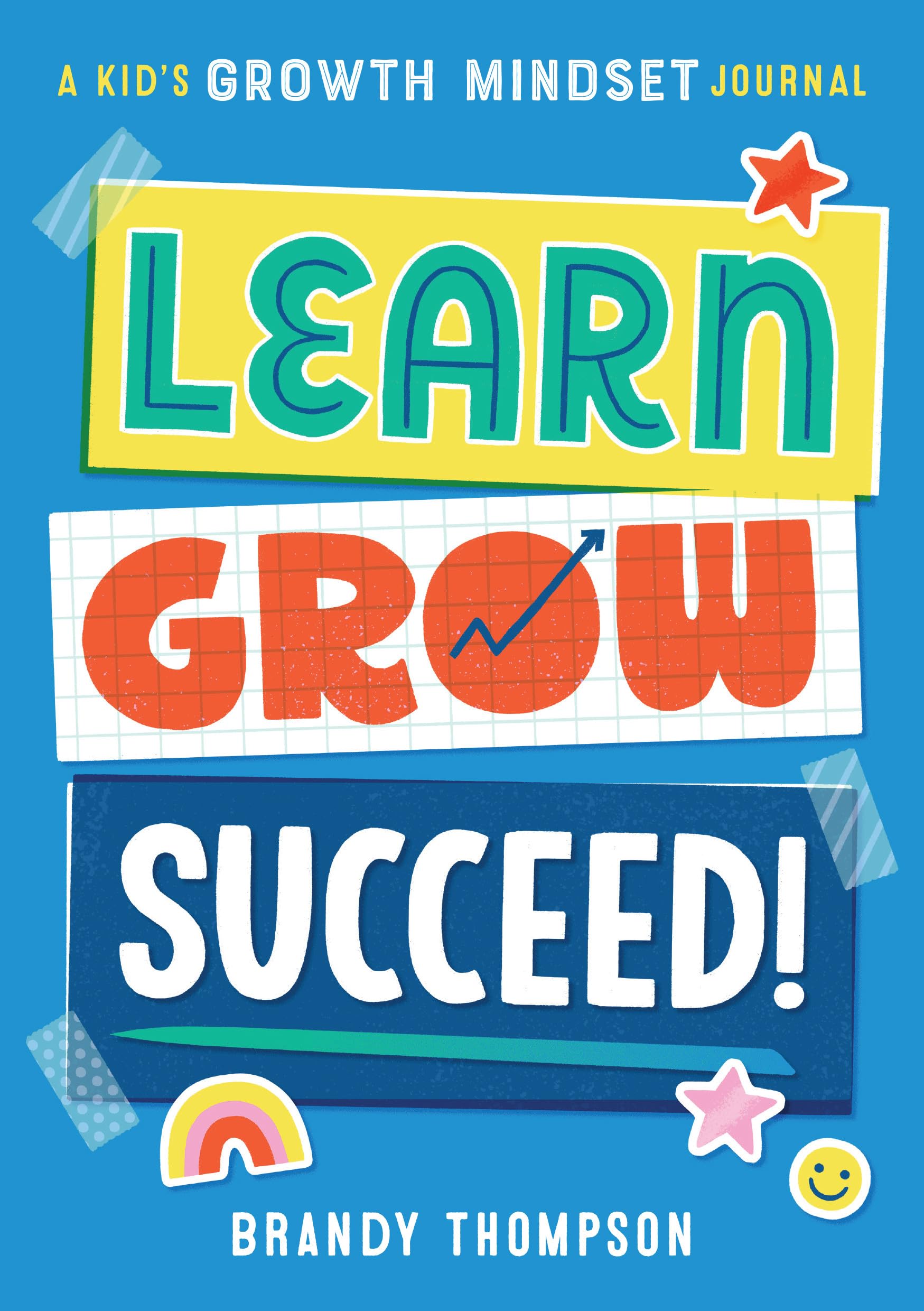 Learn, Grow, Succeed!: A Kids Growth Mindset Journal
