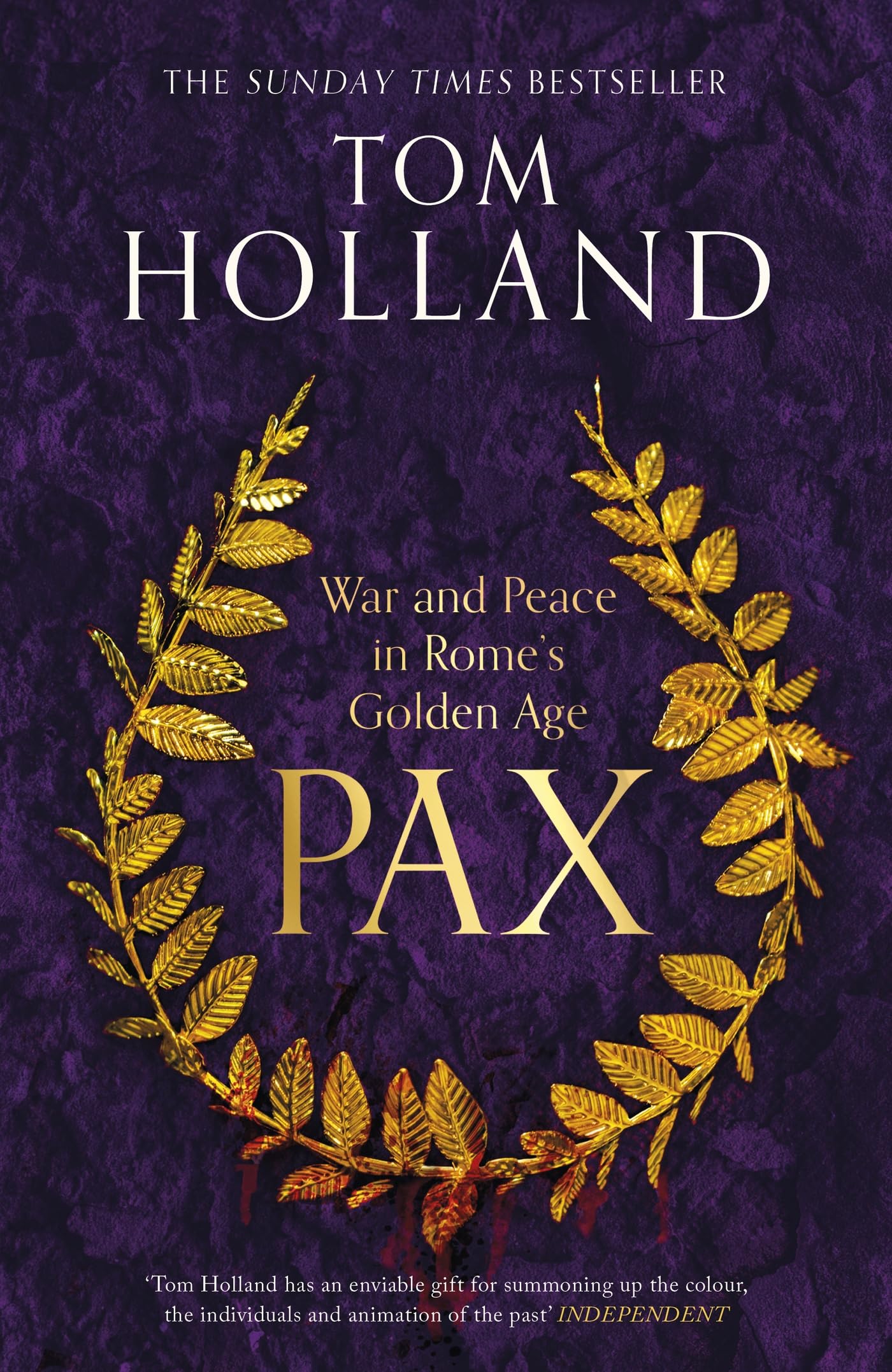 Pax: War And Peace In RomeS Golden Age: War And Peace In RomeS Golden Age  The Sunday Times Bestseller (DillyS Story)