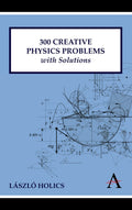 300 Creative Physics Problems with Solutions (Anthem Learning)