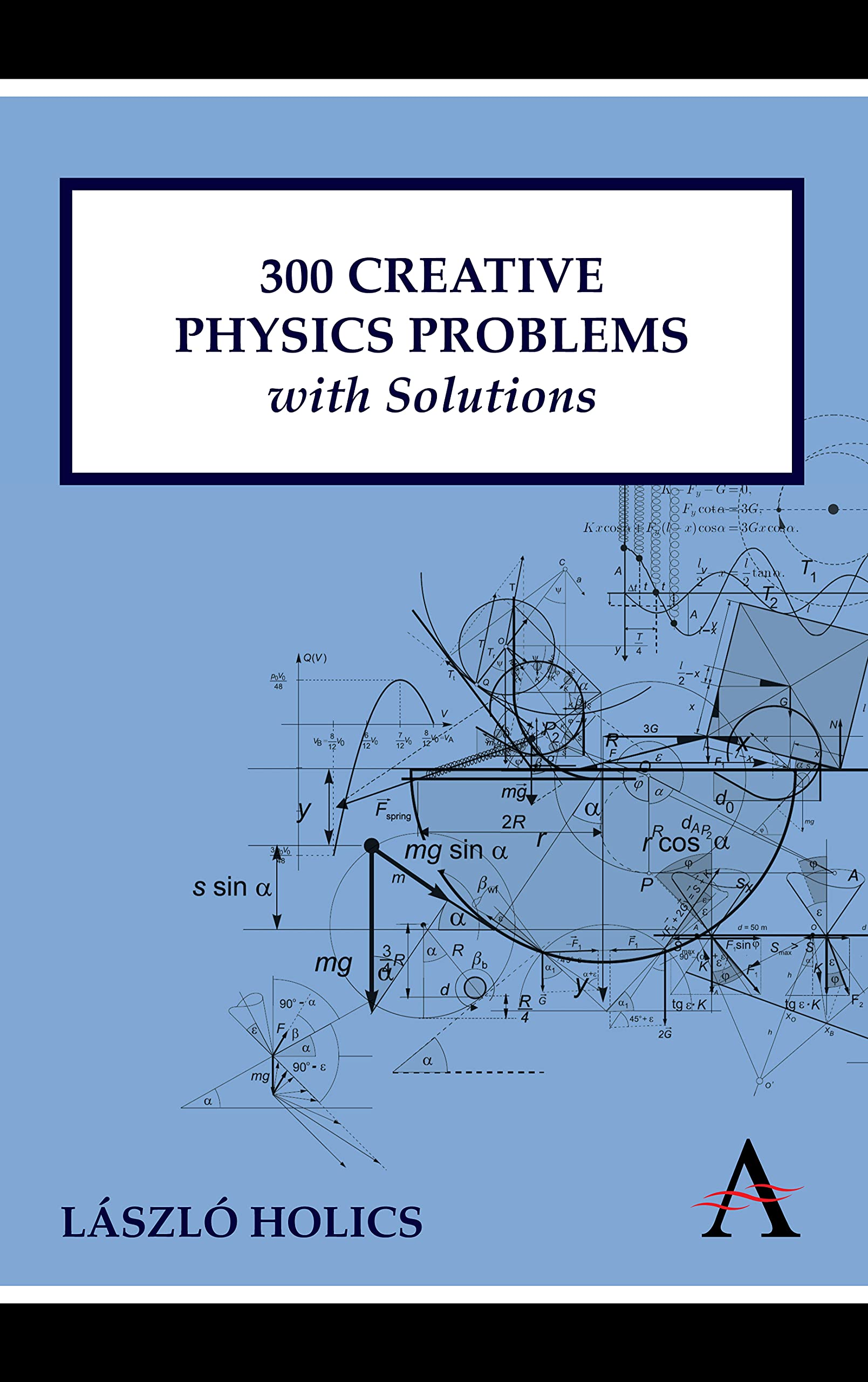 300 Creative Physics Problems with Solutions (Anthem Learning)