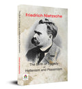 The Birth Of Tragedy Or Hellenism And Pessimism