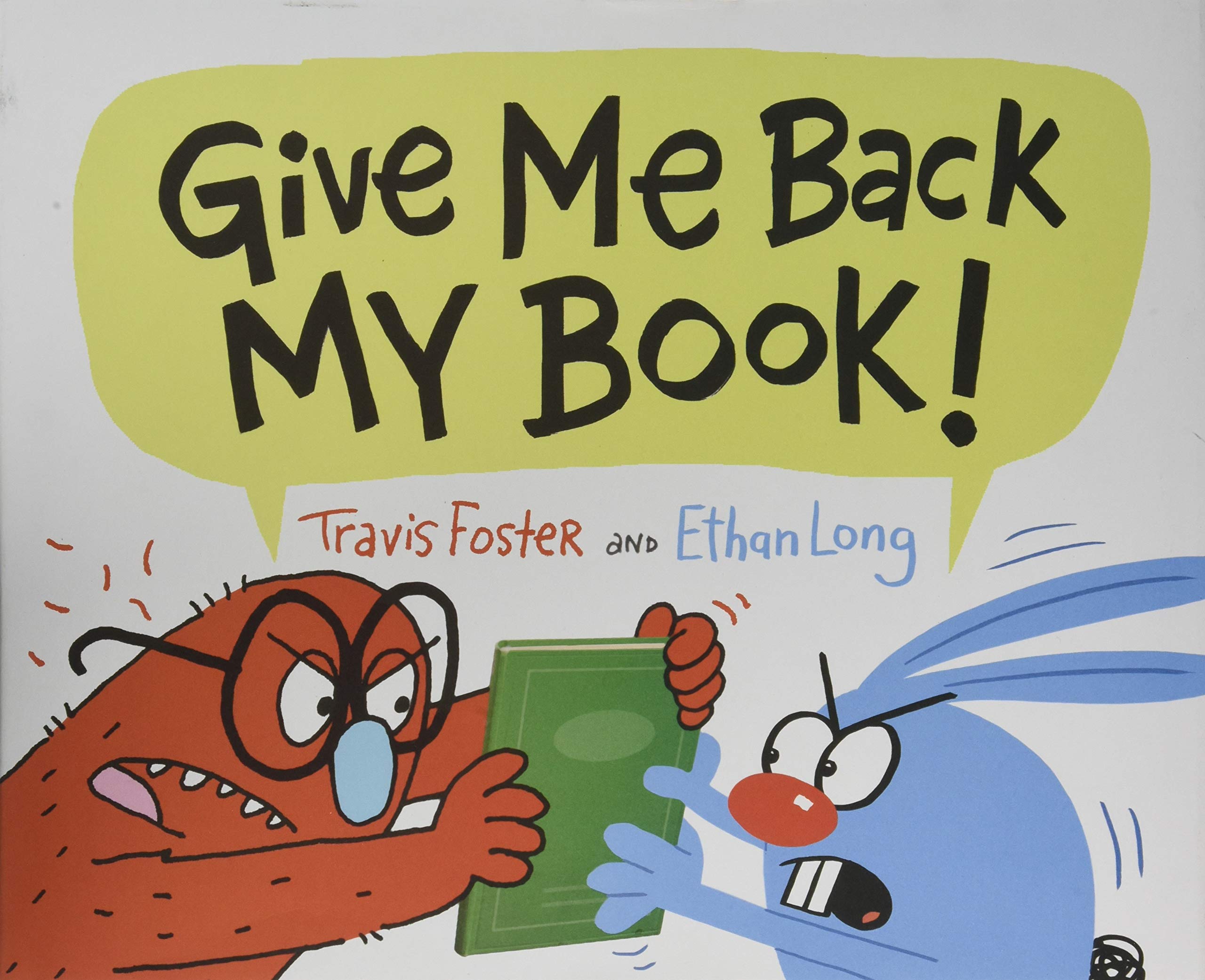 Give Me Back My Book!: (Funny Books for Kids, Silly Picture Books, Childrens Books about Friendship)