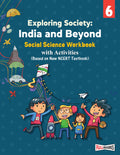 Full Marks Social Science Workbook (With Activities) Class 6 | Based on Latest NCERT Textbook Exploring Society and CBSE Syllabu