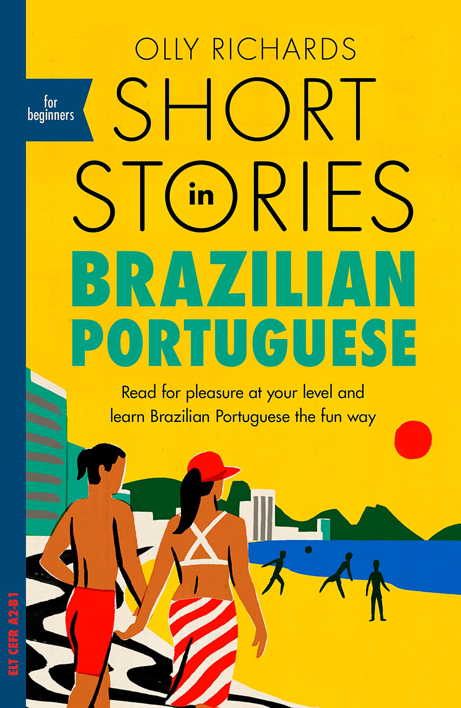 Short Stories in Brazilian Portuguese for Beginners: Read for pleasure at your level, expand your vocabulary and learn Brazilian