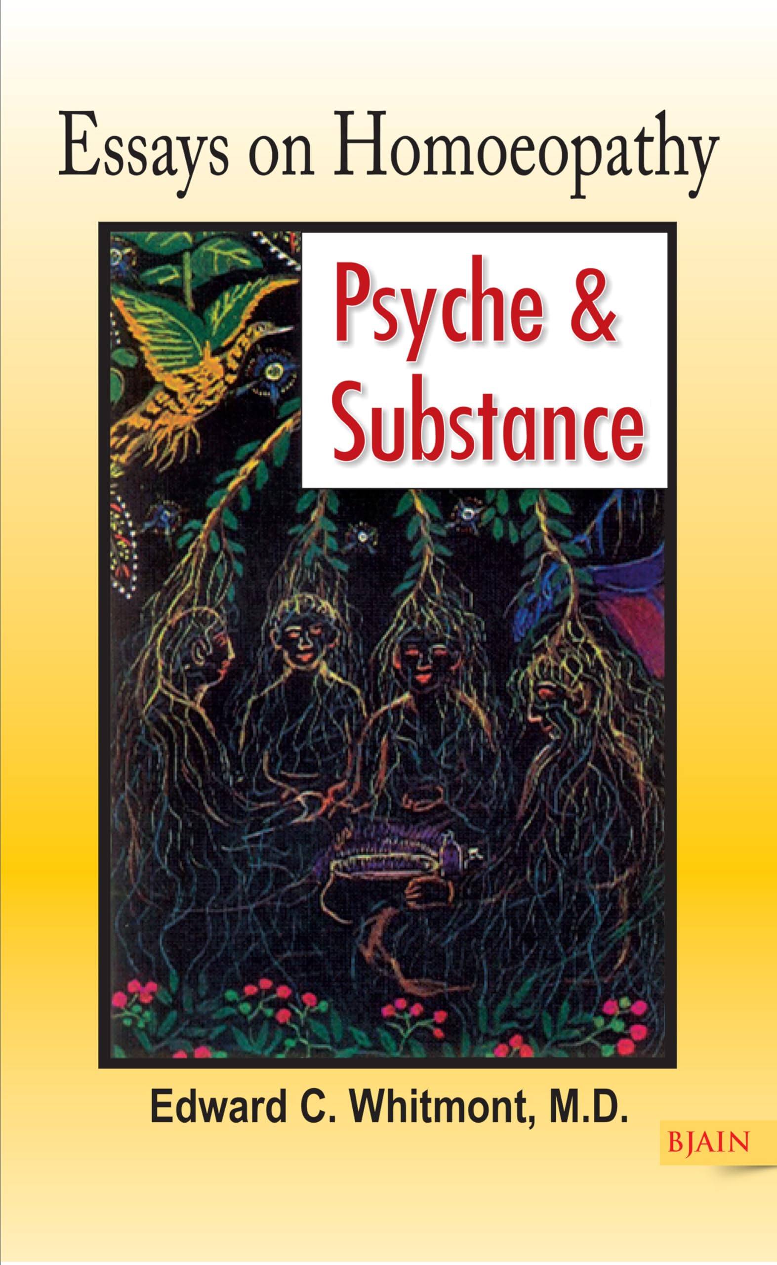 Essays on Homoeopathy Psyche & Substance