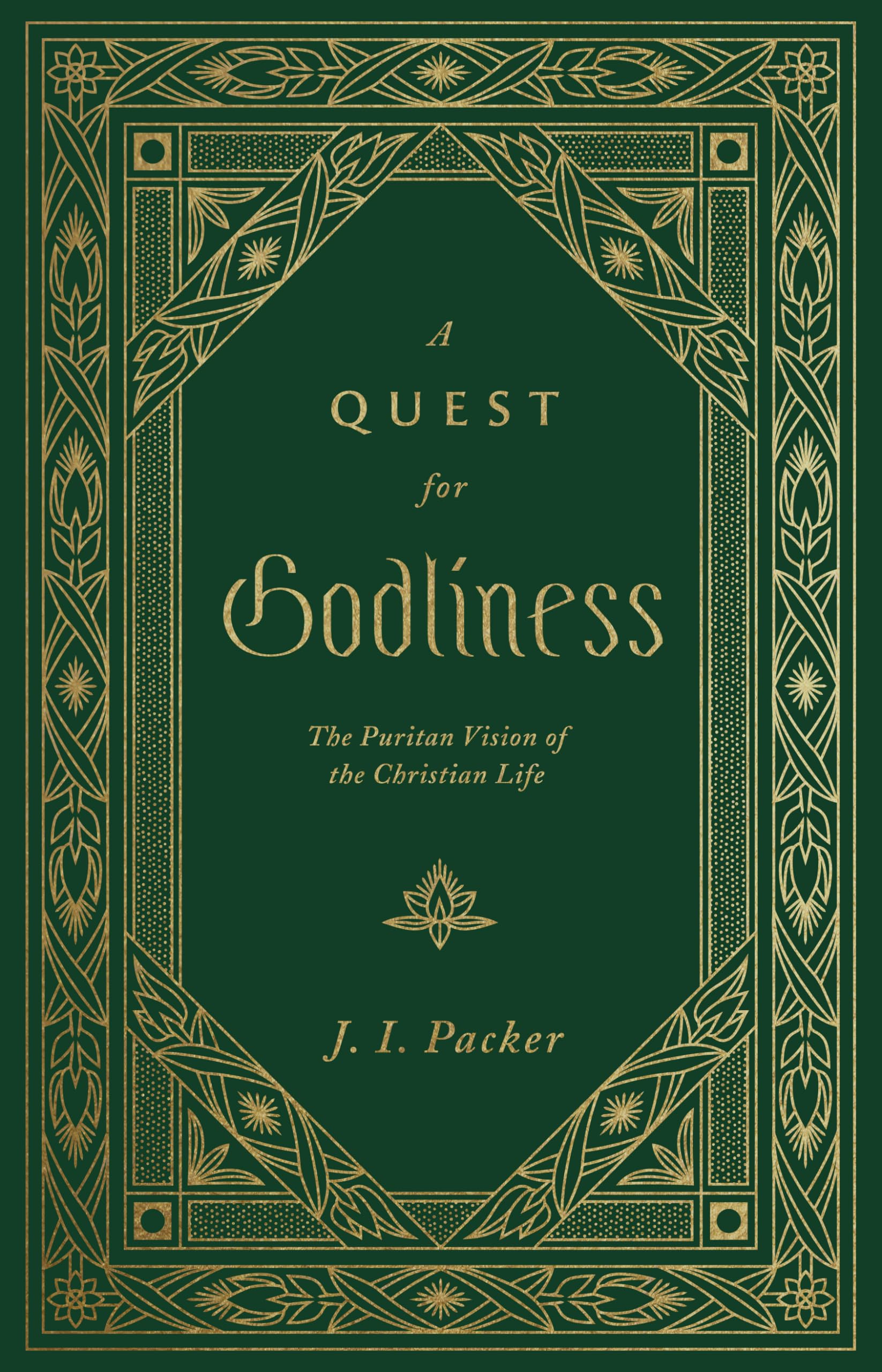 A Quest for Godliness: The Puritan Vision of the Christian Life