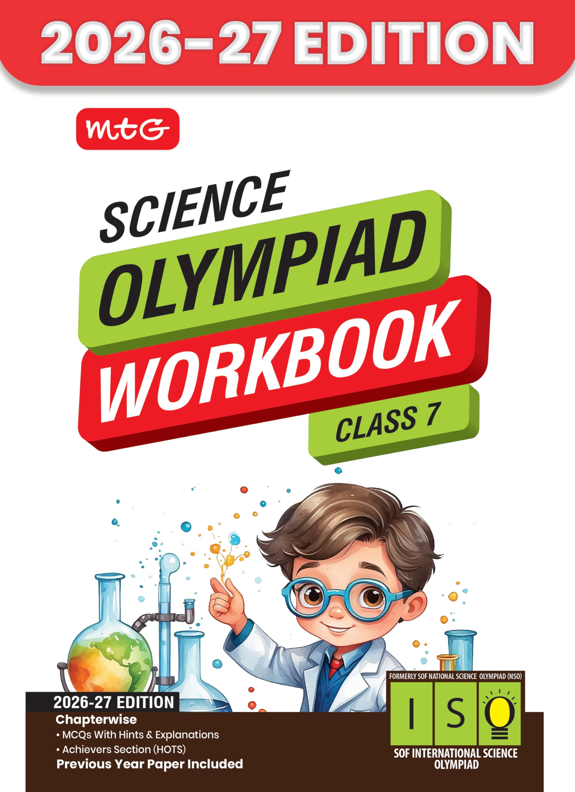 MTG International Science Olympiad (ISO) Workbook Class 7  Chapterwise MCQs, Quick Recap with Achievers Section  SOF Olympiad