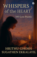 Whispers of Heart : 100 Love Poems