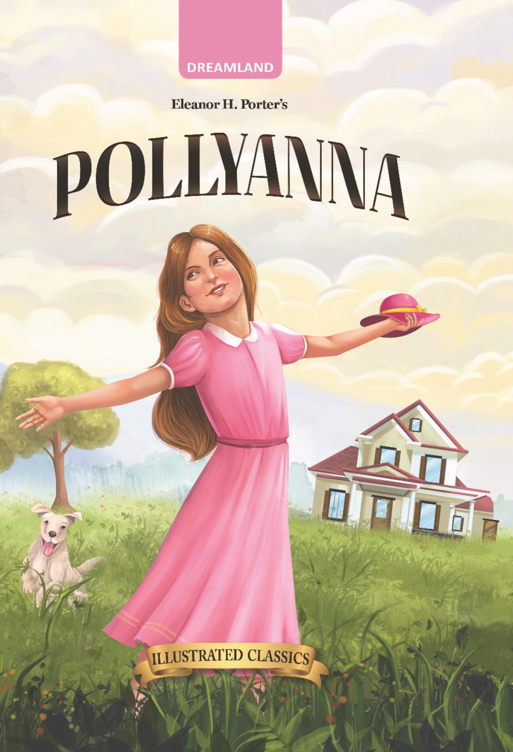 Pollyanna  Illustrated Abridged Classic For Children Age 8 To 15 | EasyToRead Book With Pictures & Practice Questions On Posi