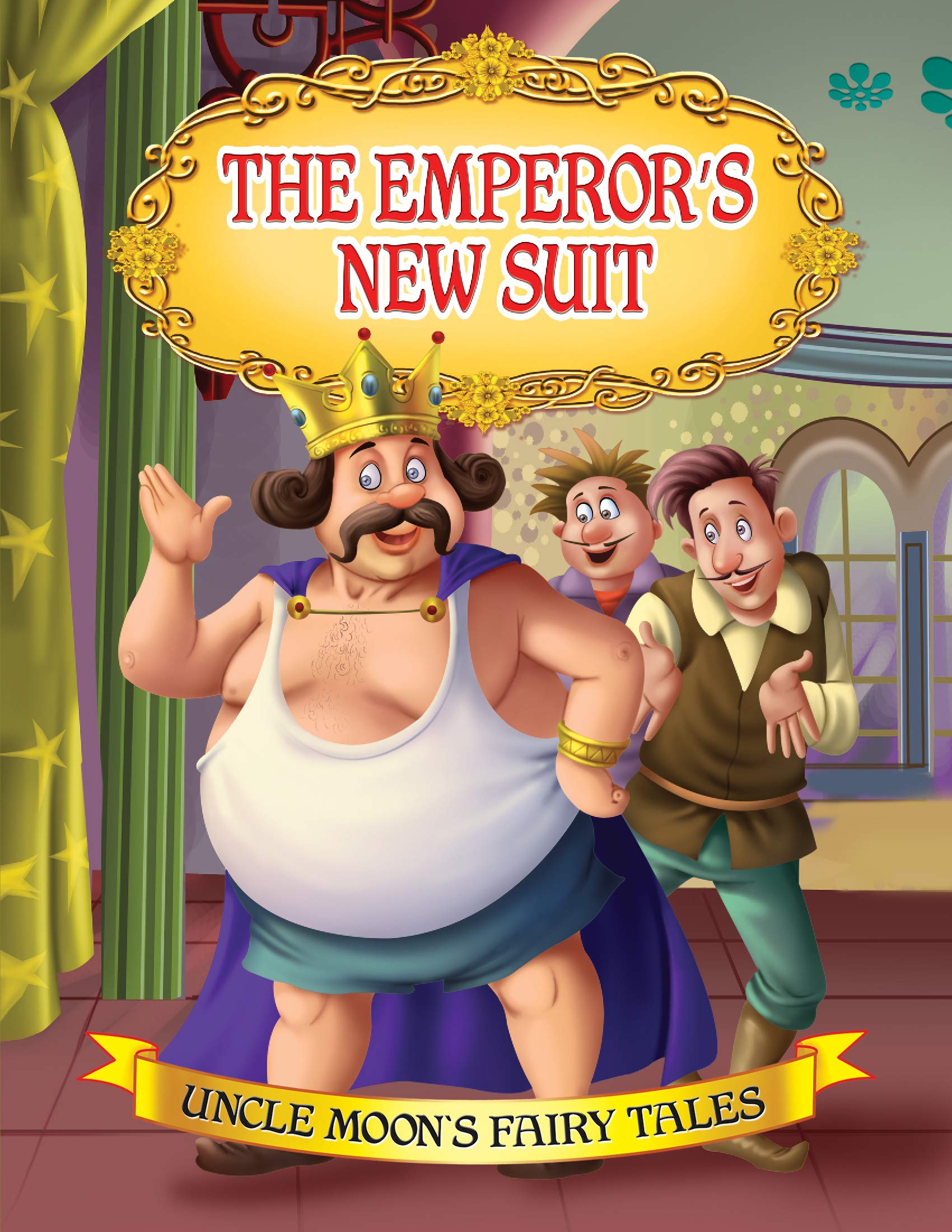 The Emperors New Suit  Uncle Moons Fairy Tales Story Book with Colourful Illustrations for Children | Early Learning & ReadA