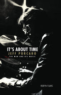 Its About Time: Jeff Porcaro  The Man and His Music by Robyn Flans