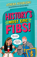 Historys Most Epic Fibs: Discover the truth behind the worlds biggest historical whoppers