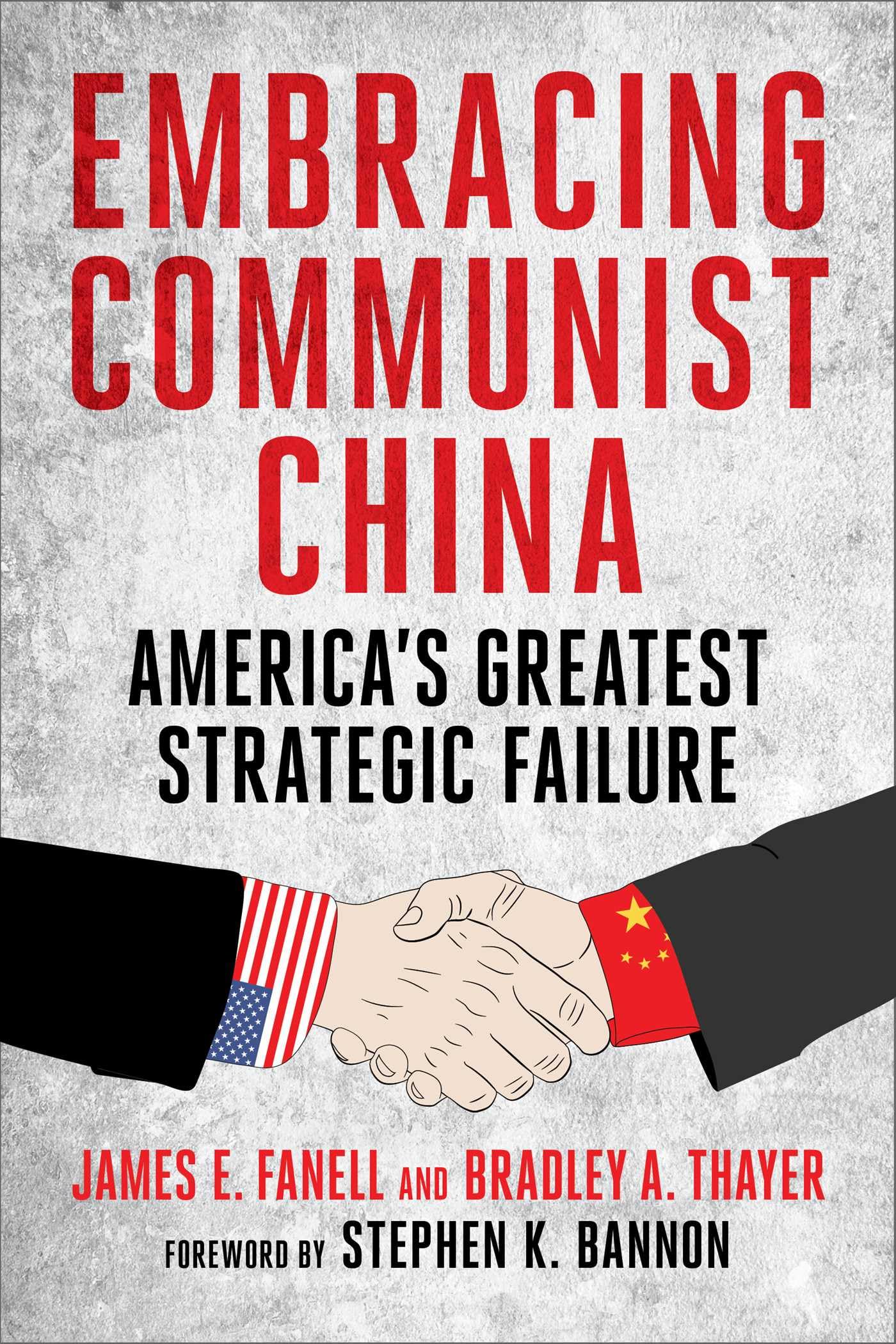 Embracing Communist China: Americas Greatest Strategic Failure