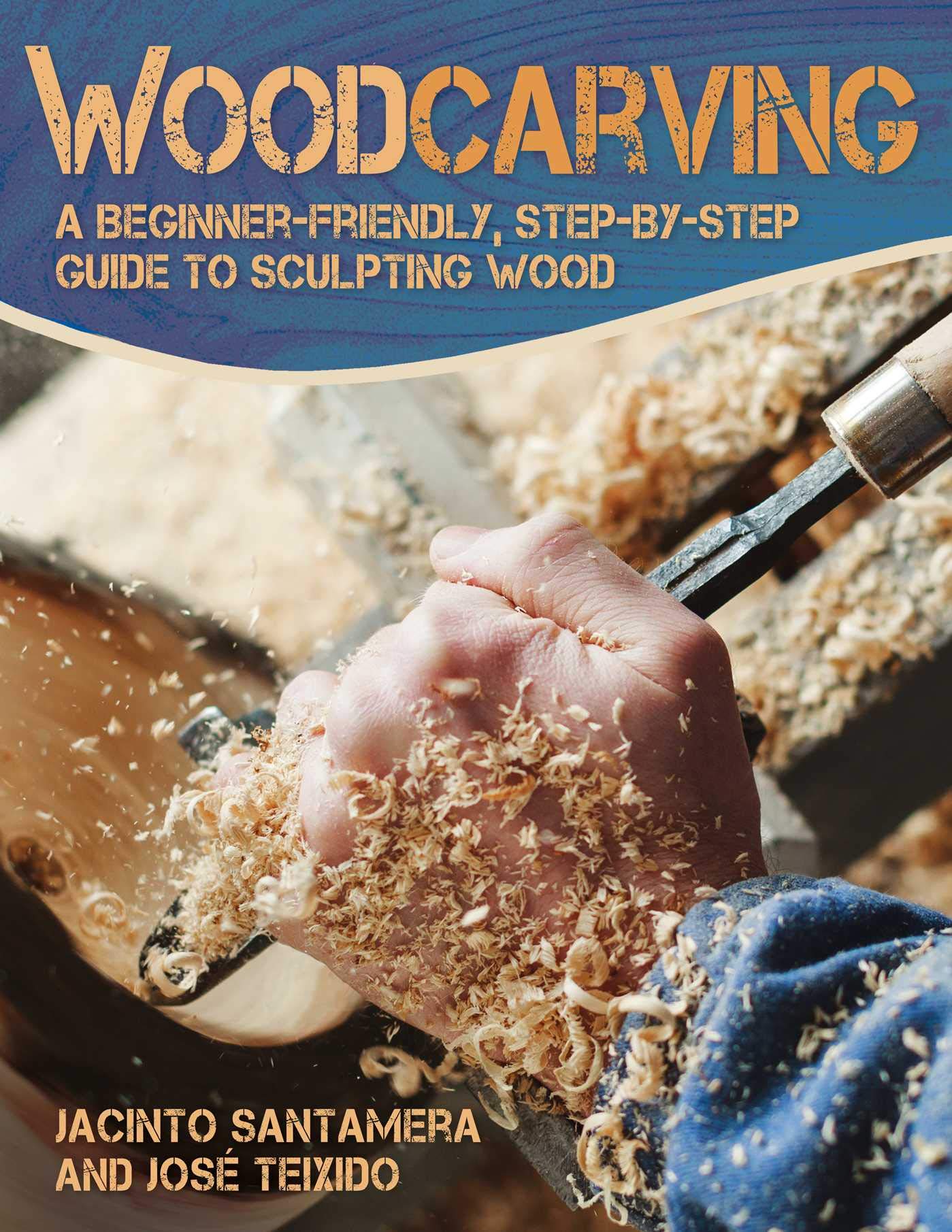 Woodcarving: A BeginnerFriendly, StepbyStep Guide to Sculpting Wood