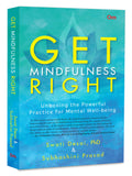Get Mindfulness Right  Unboxing the Powerful Practice for Mental Wellbeing