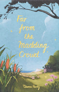 Far from the Madding Crowd (Wordsworth Collectors Editions)