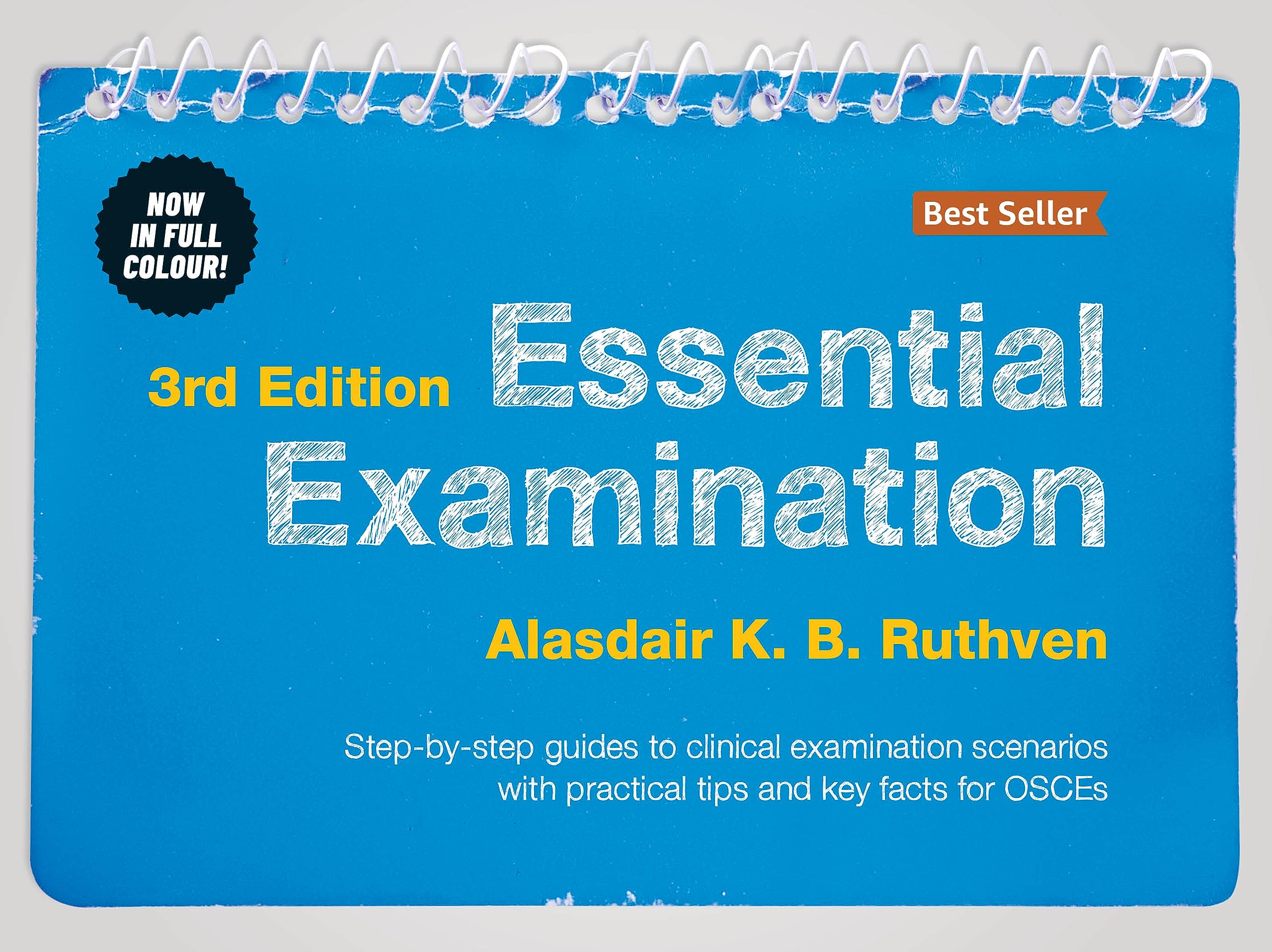 Essential Examination, Third Edition: StepByStep Guides to Clinical Examination Scenarios with Practical Tips and Key Facts fo
