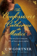 THE CONFESSIONS OF CATHERINE DE MEDICI