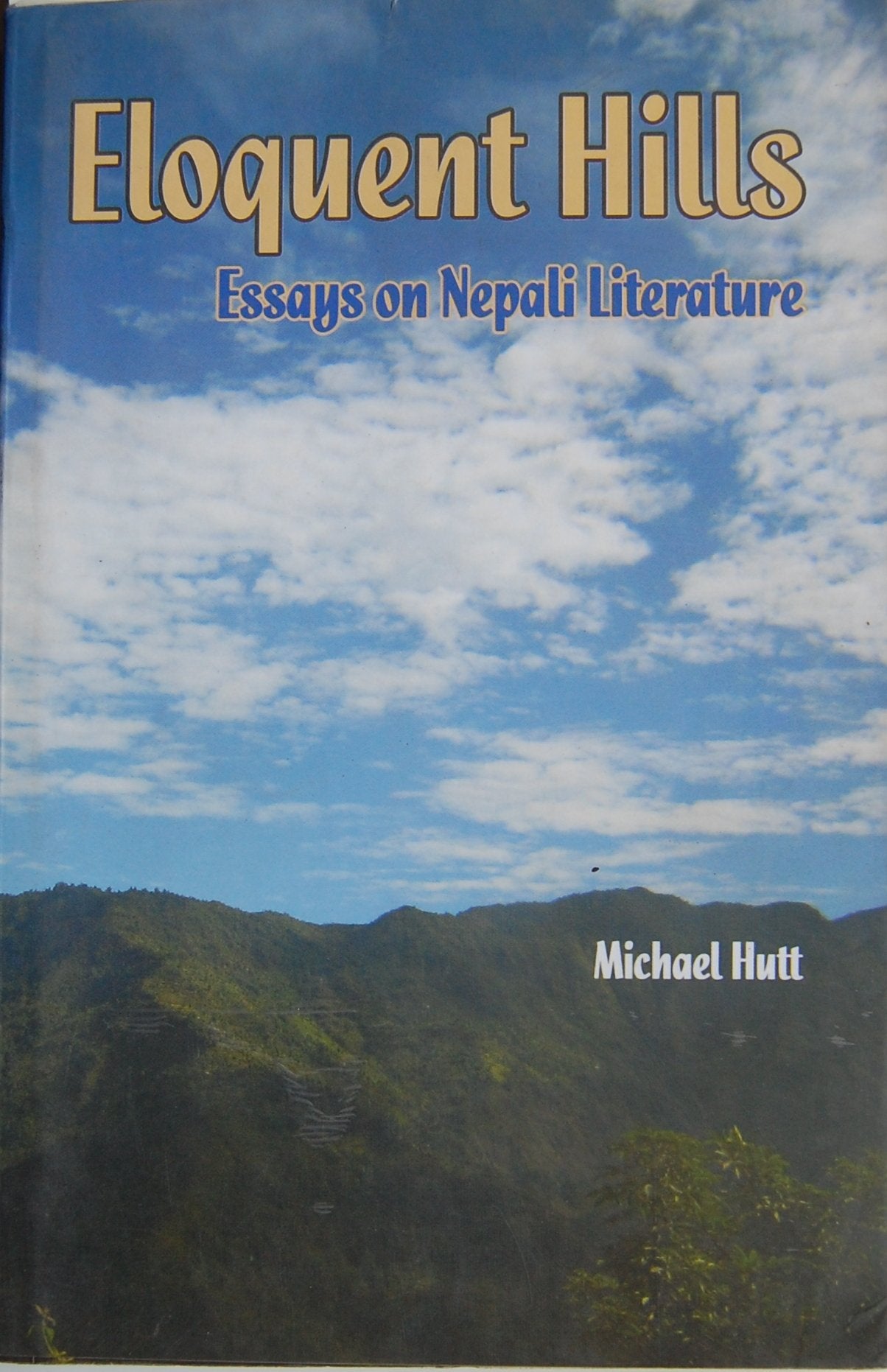 Eloquent Hills: Essays On Nepali Literature