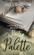 Poetry Palette : A Collection Of Love, Life And Nature Poems