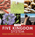 The Five Kingdom System Biological Classification For Grade 5 ChildrenS Biology Books