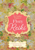 The Timeless Wisdom Of Flozy Reiki