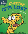 EXPERIENCES MATTER: CHEETAH GETS LOST