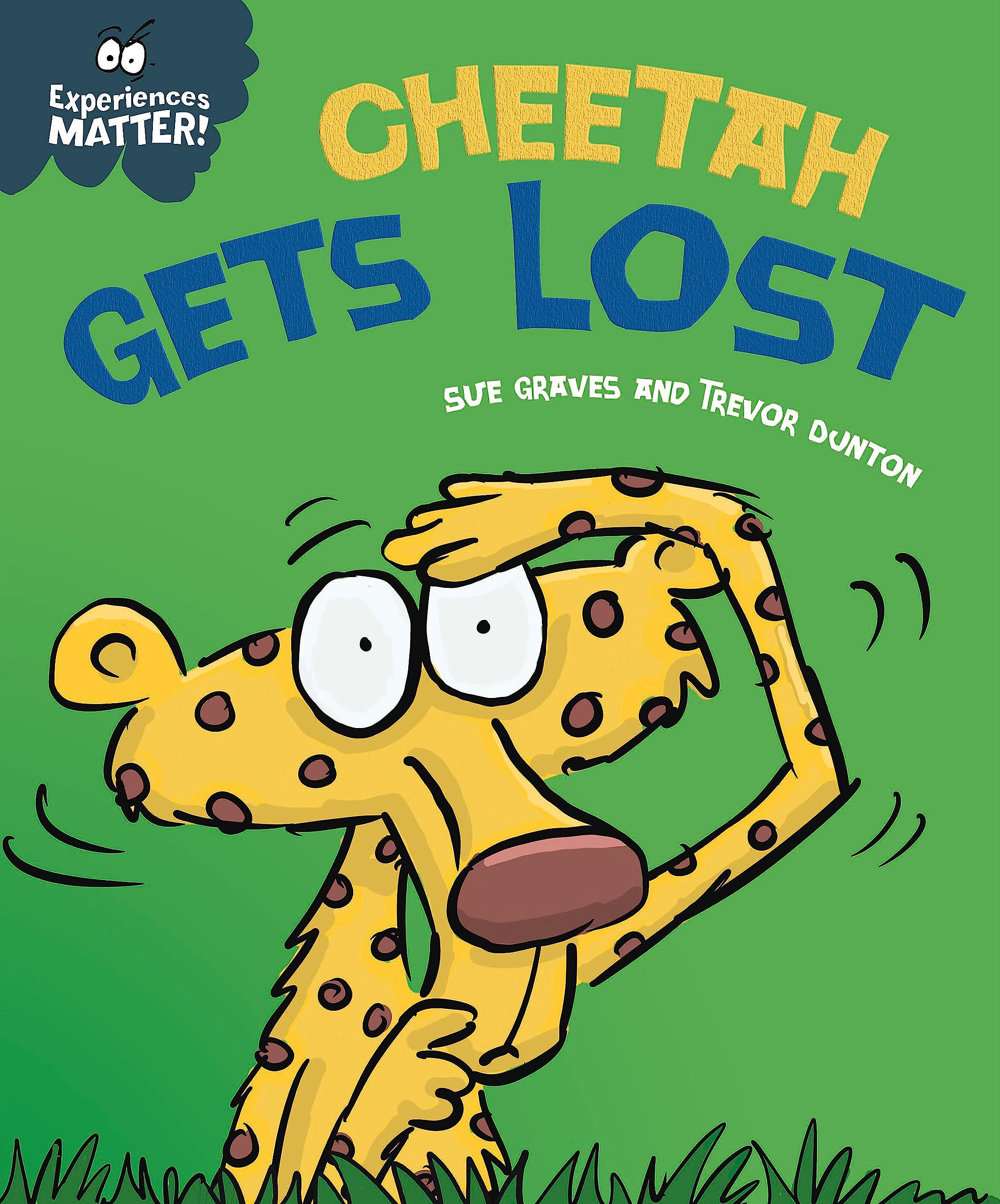EXPERIENCES MATTER: CHEETAH GETS LOST