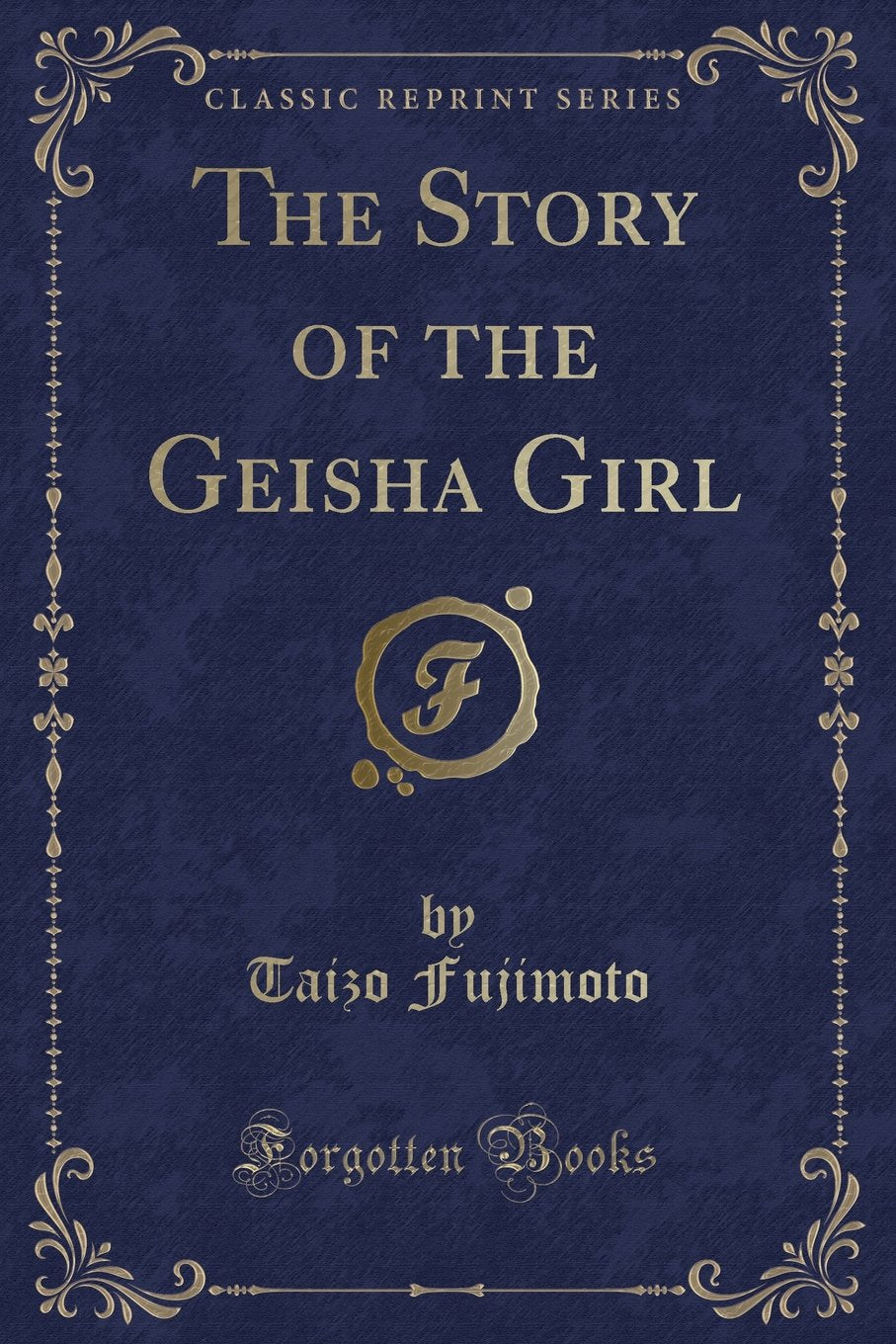 The Story of the Geisha Girl (Classic Reprint)